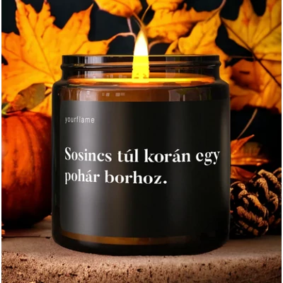Yourflame Sosincs túl korán egy pohár borhoz illatgyertya